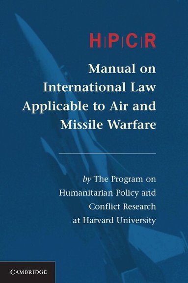 Claude Bruderlein - HPCR Manual on International Law Applicable to Air and Missile Warfare, Häftad