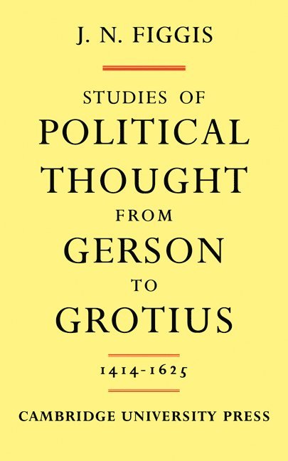 Studies of Political Thought from Gerson to Grotius 1