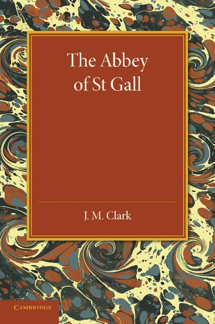 The Abbey of St. Gall as a Centre of Literature and Art 1