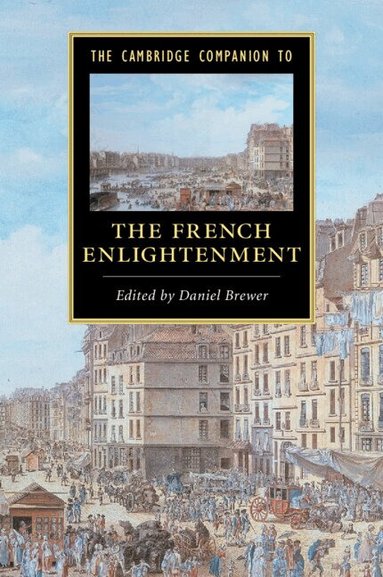 Daniel Brewer - The Cambridge Companion to the French Enlightenment, Häftad