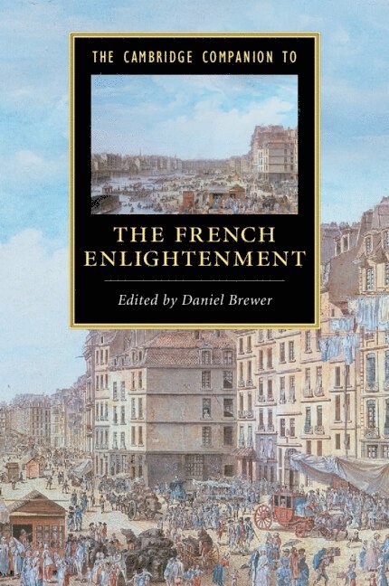 The Cambridge Companion to the French Enlightenment 1