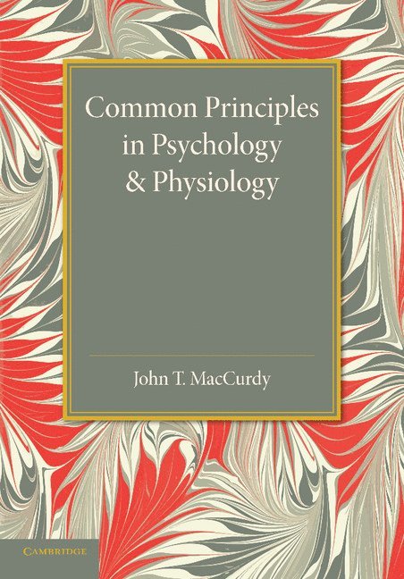 Common Principles in Psychology and Physiology 1