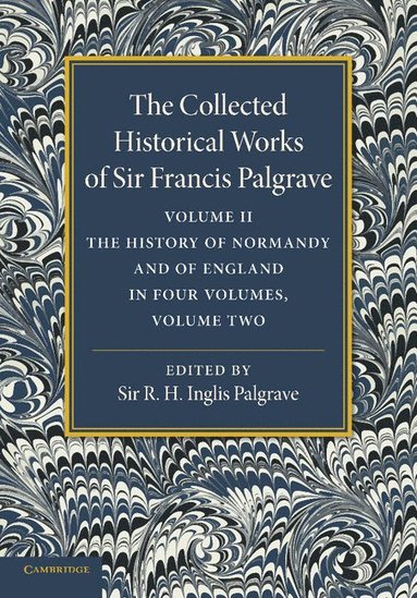 bokomslag The Collected Historical Works of Sir Francis Palgrave, K.H.: Volume 2