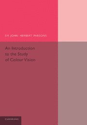 John Herbert Parsons - An Introduction to the Study of Colour Vision, Häftad