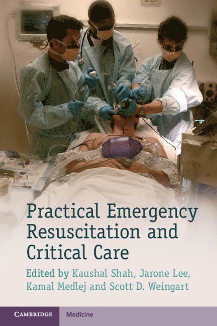 Kaushal Shah, Jarone Lee, Kamal Medlej, Scott D. Weingart, Kamal (American University of Beirut) Medlej - Practical Emergency Resuscitation and Critical Care, Häftad