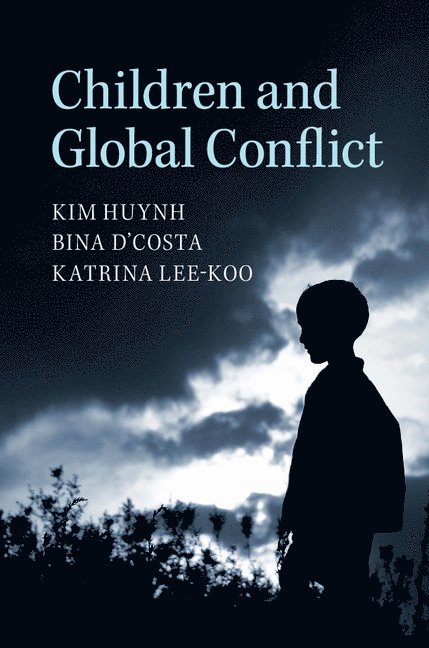 Kim Huynh, Bina D'Costa, Katrina Lee-Koo, Canberra) Huynh, Kim (Australian National University, Canberra) D'Costa, Bina (Australian National University, Canberra) Lee-Koo, Katrina (Australian National University - Children and Global Conflict, Häftad