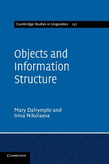 Mary Dalrymple, Irina Nikolaeva - Objects and Information Structure, Häftad