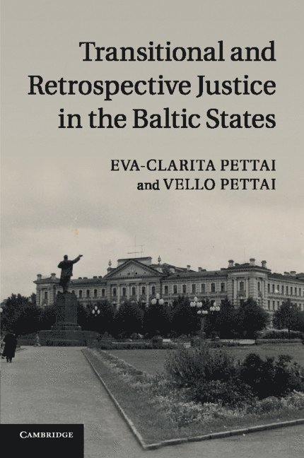 Eva-Clarita Pettai, Vello Pettai - Transitional and Retrospective Justice in the Baltic States, Häftad
