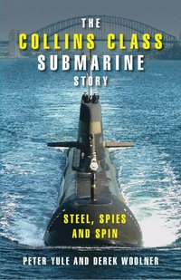 bokomslag The Collins Class Submarine Story
