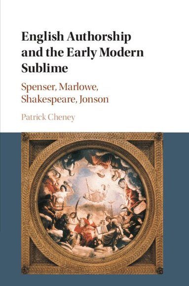 Patrick Cheney - English Authorship and the Early Modern Sublime, Häftad