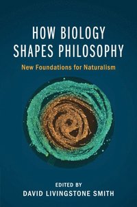 bokomslag How Biology Shapes Philosophy