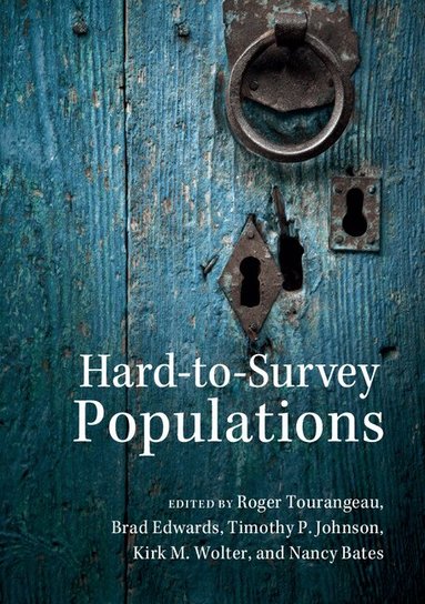 Roger Tourangeau, Brad Edwards, Timothy P. Johnson, Kirk M. Wolter, Nancy Bates - Hard-to-Survey Populations, Häftad