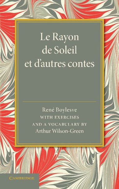 René Boylesve, Arthur Wilson-Green - Le Rayon de soleil et d'autres contes, Häftad