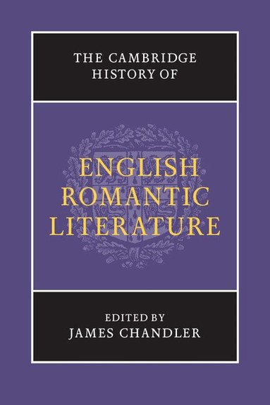 James Chandler - The Cambridge History of English Romantic Literature, Häftad