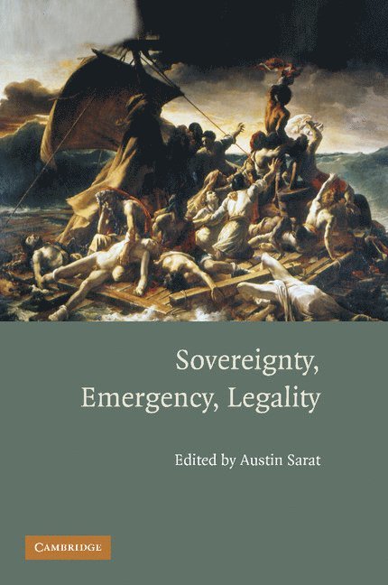 Massachusetts) Sarat, Austin (Amherst College, Austin Sarat - Sovereignty, Emergency, Legality, Häftad