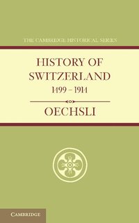 bokomslag History of Switzerland 1499-1914