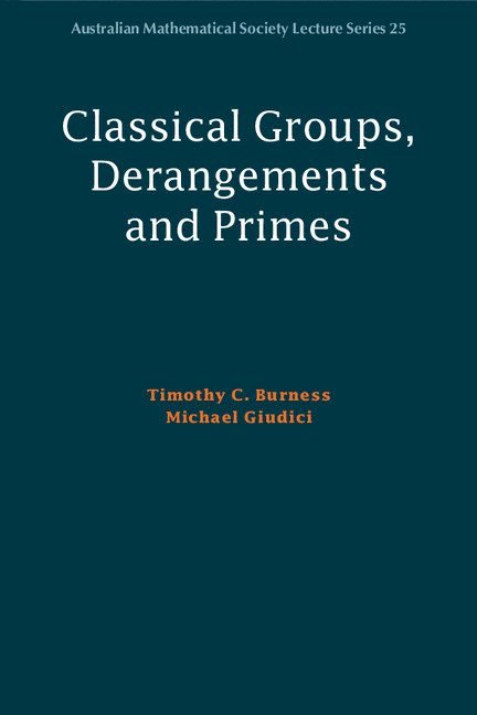 Classical Groups, Derangements and Primes 1