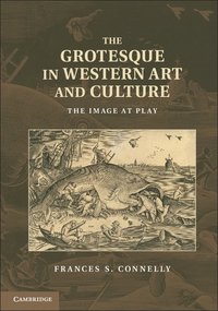 bokomslag The Grotesque in Western Art and Culture