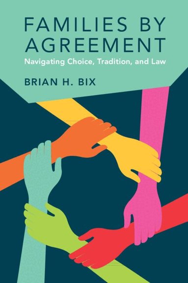 Brian H. Bix - Families by Agreement, Häftad
