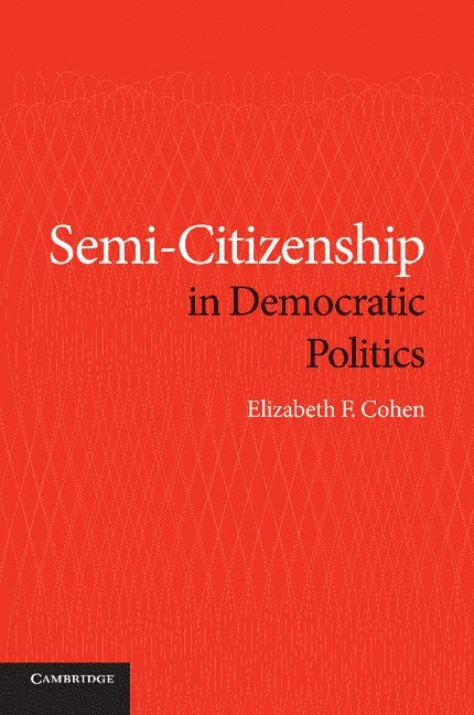 Semi-Citizenship in Democratic Politics 1