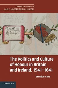 bokomslag The Politics and Culture of Honour in Britain and Ireland, 1541-1641