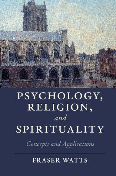 Fraser Watts - Psychology, Religion, and Spirituality, Häftad