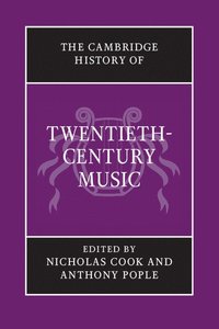 bokomslag The Cambridge History of Twentieth-Century Music