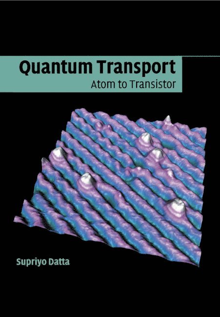 Supriyo Datta, Indiana) Datta, Supriyo (Purdue University - Quantum Transport, Häftad