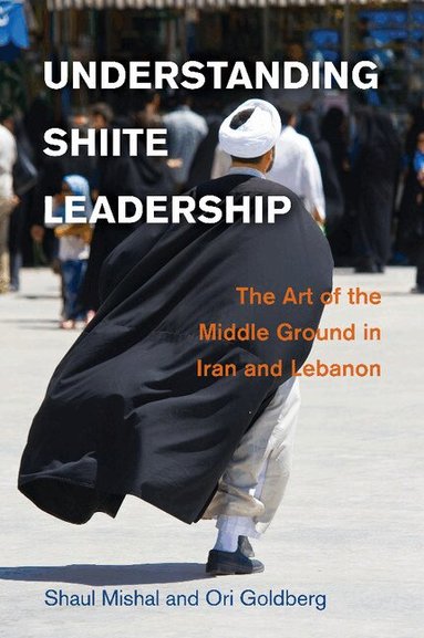 Shaul Mishal, Ori Goldberg - Understanding Shiite Leadership, Häftad