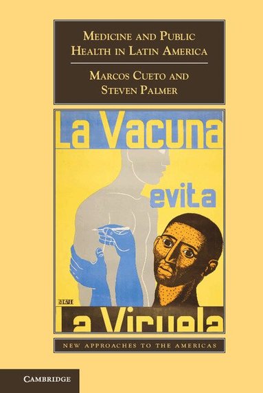 Marcos Cueto, Steven Palmer - Medicine and Public Health in Latin America, Häftad