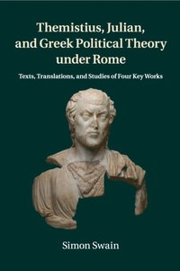 bokomslag Themistius, Julian, and Greek Political Theory under Rome