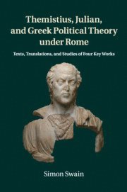 Themistius, Julian, and Greek Political Theory under Rome 1