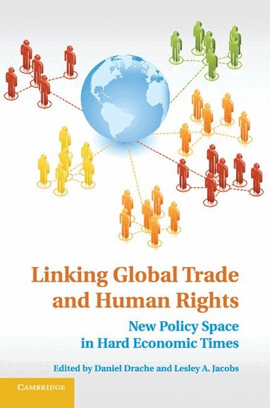 Daniel Drache, Lesley A. Jacobs - Linking Global Trade and Human Rights, Häftad