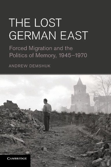 Andrew Demshuk - The Lost German East, Häftad