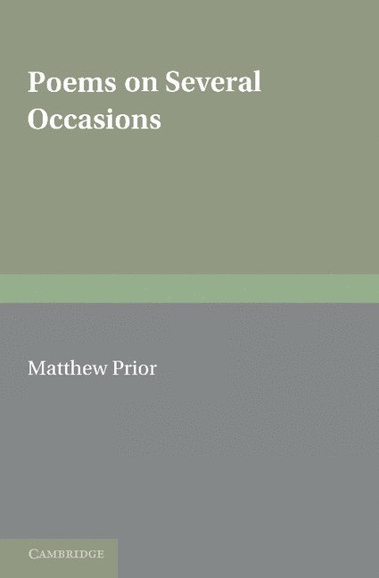 Matthew Prior, A. R. Waller - The Writings of Matthew Prior: Volume 1, Poems on Several Occasions, Häftad