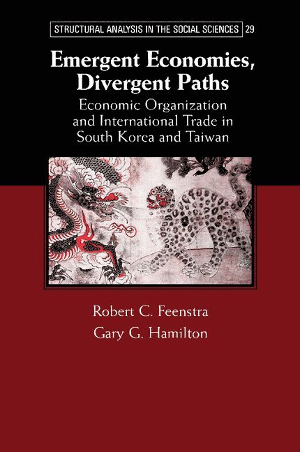 Robert C. Feenstra, Gary G. Hamilton - Emergent Economies, Divergent Paths, Häftad