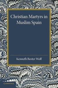 bokomslag Christian Martyrs in Muslim Spain