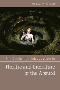 bokomslag The Cambridge Introduction to Theatre and Literature of the Absurd
