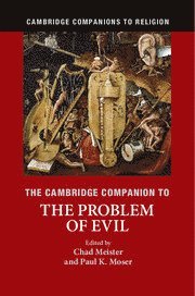 Chad Meister, Paul K. Moser, Indiana) Meister, Chad (Bethel College, Chicago) Moser, Paul K. (Loyola University, Paul Moser - Cambridge Companion to the Problem of Evil, Häftad