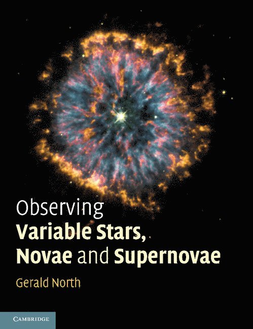 Gerald North, Nick James - Observing Variable Stars, Novae and Supernovae, Häftad