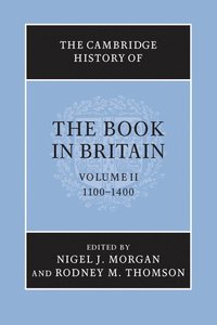 bokomslag The Cambridge History of the Book in Britain: Volume 2, 1100-1400