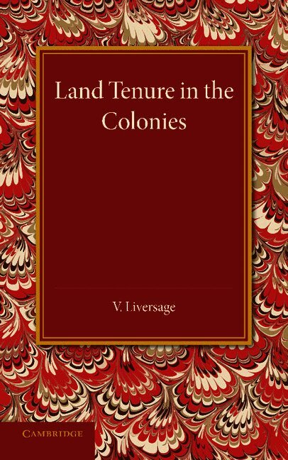 V. Liversage - Land Tenure in the Colonies, Häftad