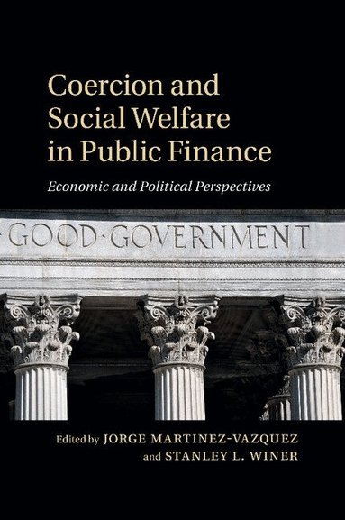 Jorge Martinez-Vazquez, Stanley L. Winer - Coercion and Social Welfare in Public Finance, Häftad