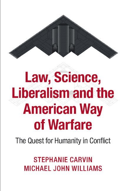 Law, Science, Liberalism and the American Way of Warfare 1