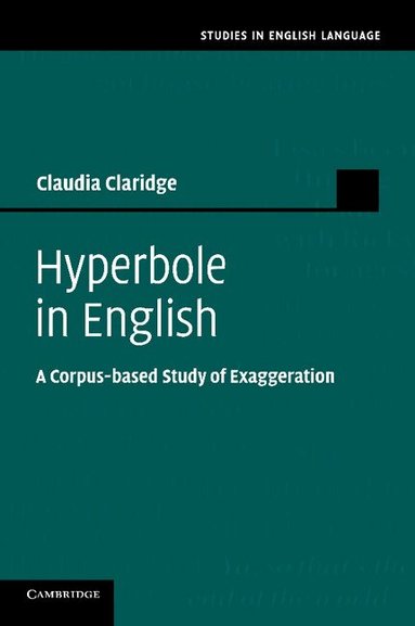 Claudia Claridge - Hyperbole in English, Häftad