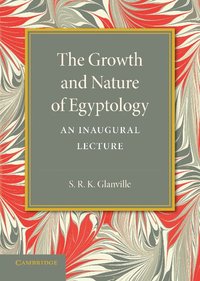 bokomslag The Growth and Nature of Egyptology