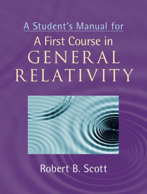A Student's Manual for A First Course in General Relativity 1