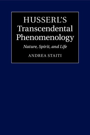 Andrea Staiti - Husserl's Transcendental Phenomenology, Häftad