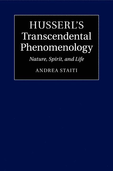 Andrea Staiti, Massachusetts) Staiti, Andrea (Boston College - Husserl's Transcendental Phenomenology, Häftad