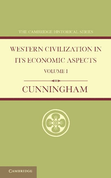 W. Cunningham - Western Civilization in its Economic Aspects: Volume 1, Ancient Times, Häftad